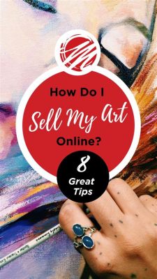 how do i sell my art: Navigating the Intricate World of Art Marketing While Keeping Creativity Intact