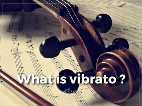 what is vibrato in music and how does it impact the mood of a piece?